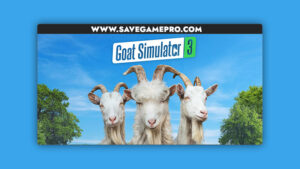 Goat Simulator 3 Save Game File
