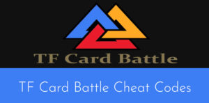 TF Card Battle Cheat Codes
