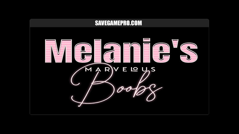 Melanie's Marvelous Boobs [0.4.4] MincedMeat
