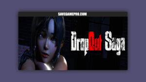 DropOut Saga [v0.8.7b] LazyBloodlines