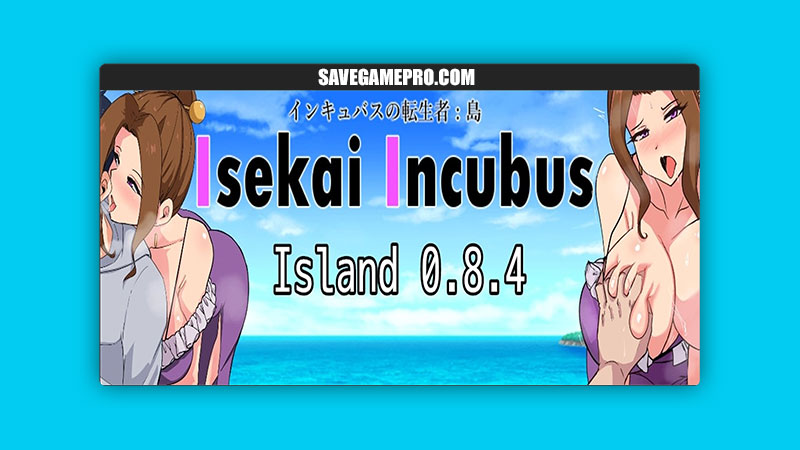 Isekai Incubus Island [v0.84] Isekai Incubus