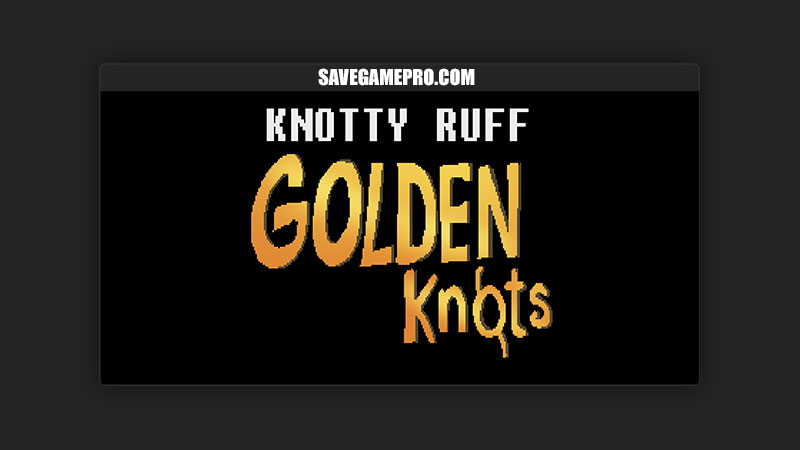 Knotty Ruff: Golden Knots [v1.1.4.b] Teenluma´s