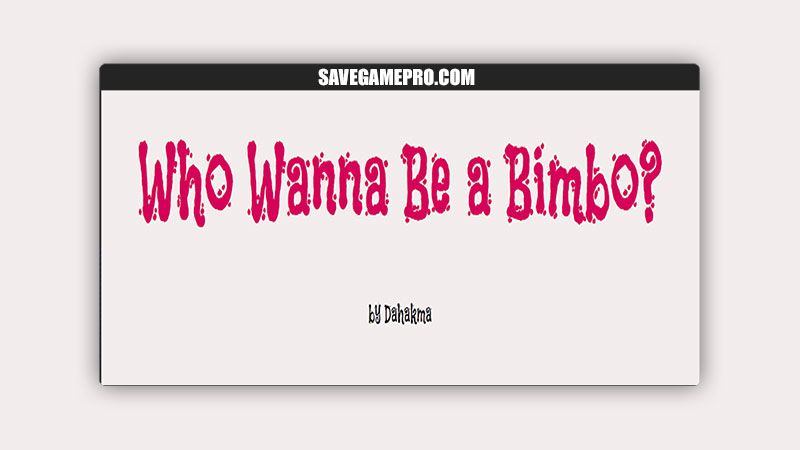 Who Wanna Be A Bimbo? [V0.9.02] Dahakma