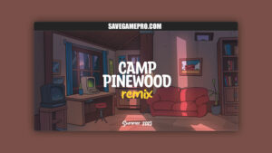 Camp Pinewood Remix [v1.1 Hotfix] VaultMan