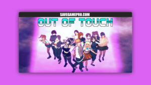 Out of Touch! [v3.0.2] Story Anon