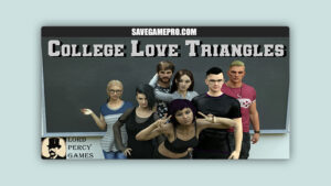 College Love Triangles [v0.2] Lord Percy Games