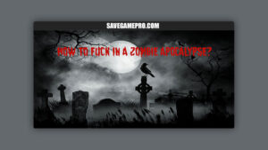 How To Fuck In A Zombie Apocalypse? [V0.04 Public] The Sex Game's Stories