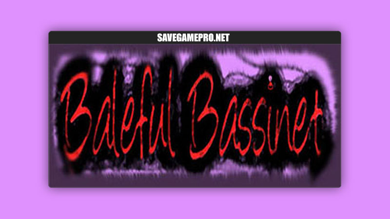 Baleful Bassinet [1.0.0] Reverie Bizarre