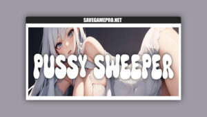 Pussy Sweeper [v2024-03-08] Smutty Games