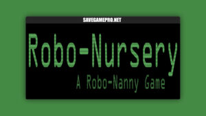 Robo nursery: A Robo-Nanny Game [v1.0] babybunch