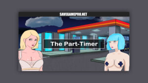 The Part Timer [v0.9.10.4] BadSquirrelThings