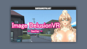 Image Delusion VR - SexVersion - [Final] AhrpuXR